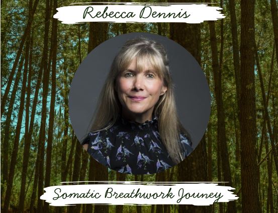 Rebecca Dennis — Somatic Breathwork Journey