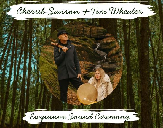 Cherub Sanson & Tim Wheater — Equinox Sound Ceremony