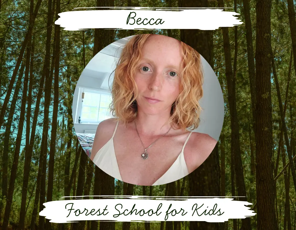 Becca — Forest School for Kids